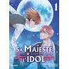 Sa Majesté l'idol Tome 1